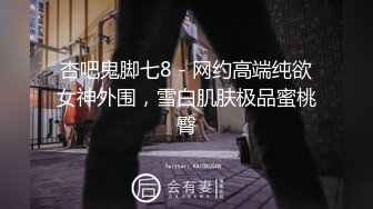 露脸 21岁小母狗，口活贼溜，真实自拍刺激