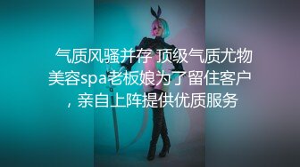 年轻的小情侣，很会玩，能遇到模特身材的极品女友