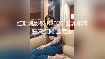 偷情人妻楼下老王家停水来借卫生间风骚人妻露露勾引隔壁老王啪啪啪