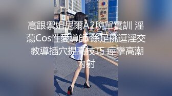 SWAG 闻脚摸丝啪肥臀——肥臀空空如也 原来没你的精液 Fetishbody