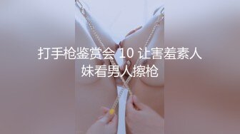 170cm顶级美腿女神，第一骚女暴力自慰，各种道具万物皆可插，大茄子撑爆小穴