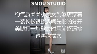 约气质柔柔小美女到酒店穿着一袭长衫很撩人啊先啪啪分开美腿打一炮歇息时用脚抠逼挑逗再次操穴